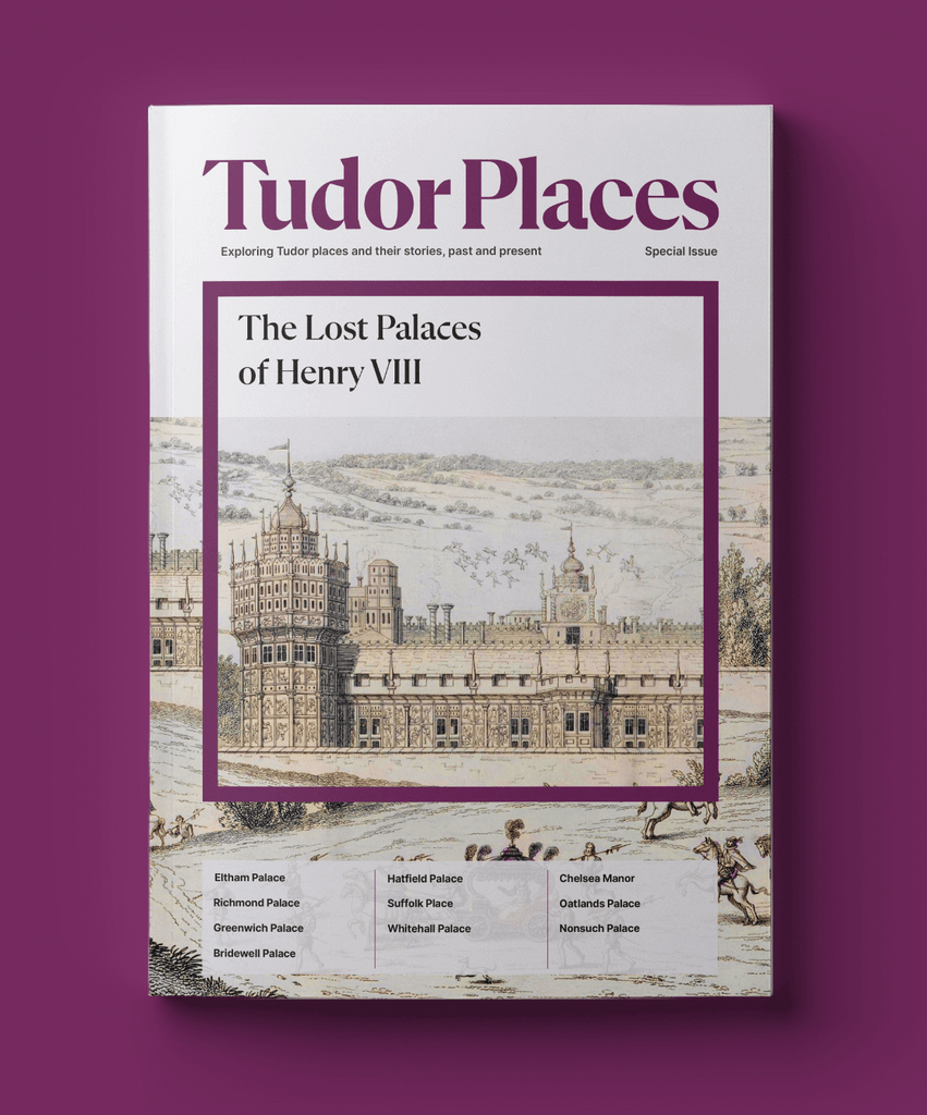 Tudor Places Magazine - The Lost Palaces of Henry VIII PRINT
