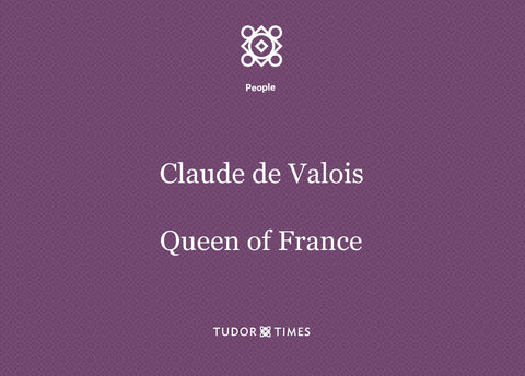 Claude de Valois, Queen of France: Family Tree