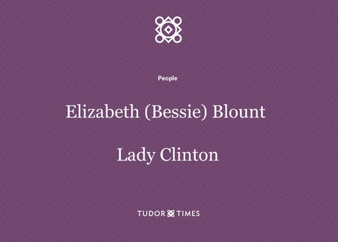 Elizabeth (Bessie) Blount, Lady Clinton: Family Tree