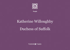 Katherine Willougby, Duchess of Suffolk: Family Tree