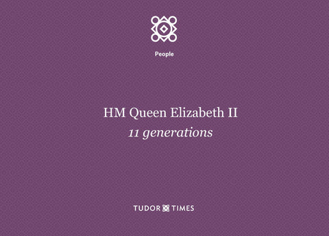 HM Queen Elizabeth II - 11 generation family tree.