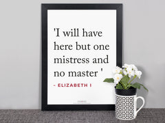 Elizabeth I Quotes Posters (I will have...)