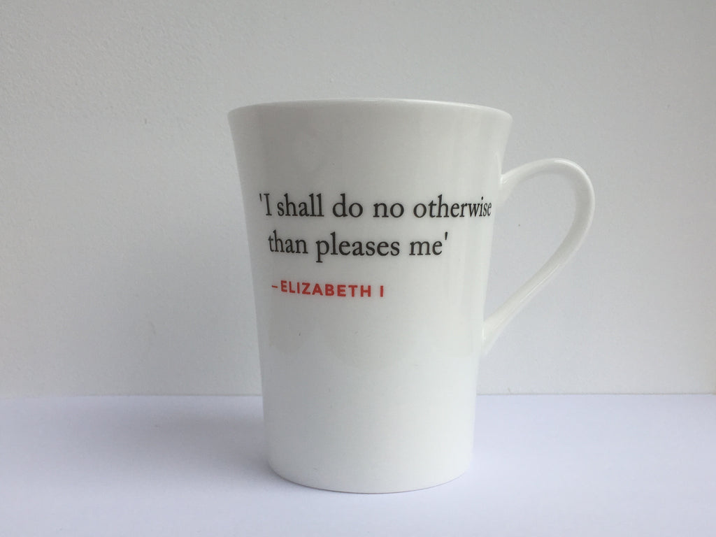 Elizabeth I Quote Mug (I shall do no otherwise)