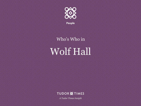 Who's Who in Wolf Hall