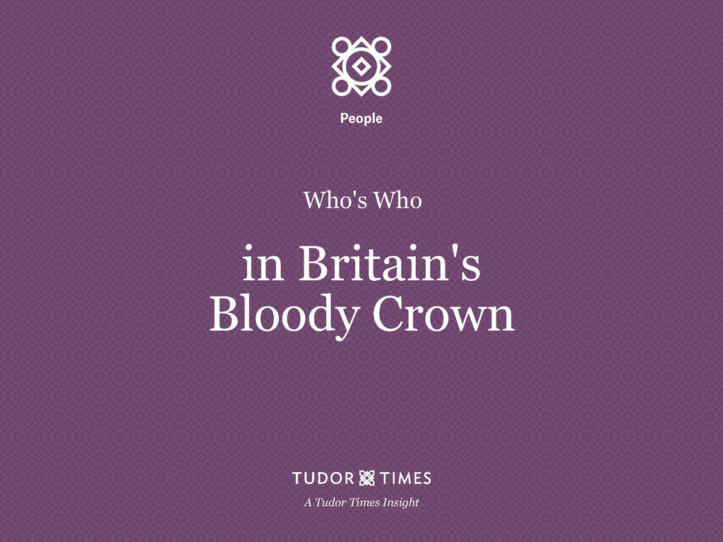 Who's Who in Britain's Bloody Crown